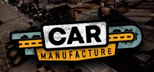 Car Manufacture Crack + PC Game Free Download Full Version